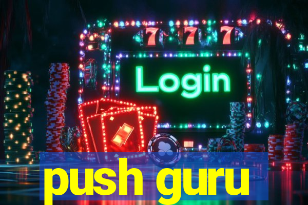 push guru